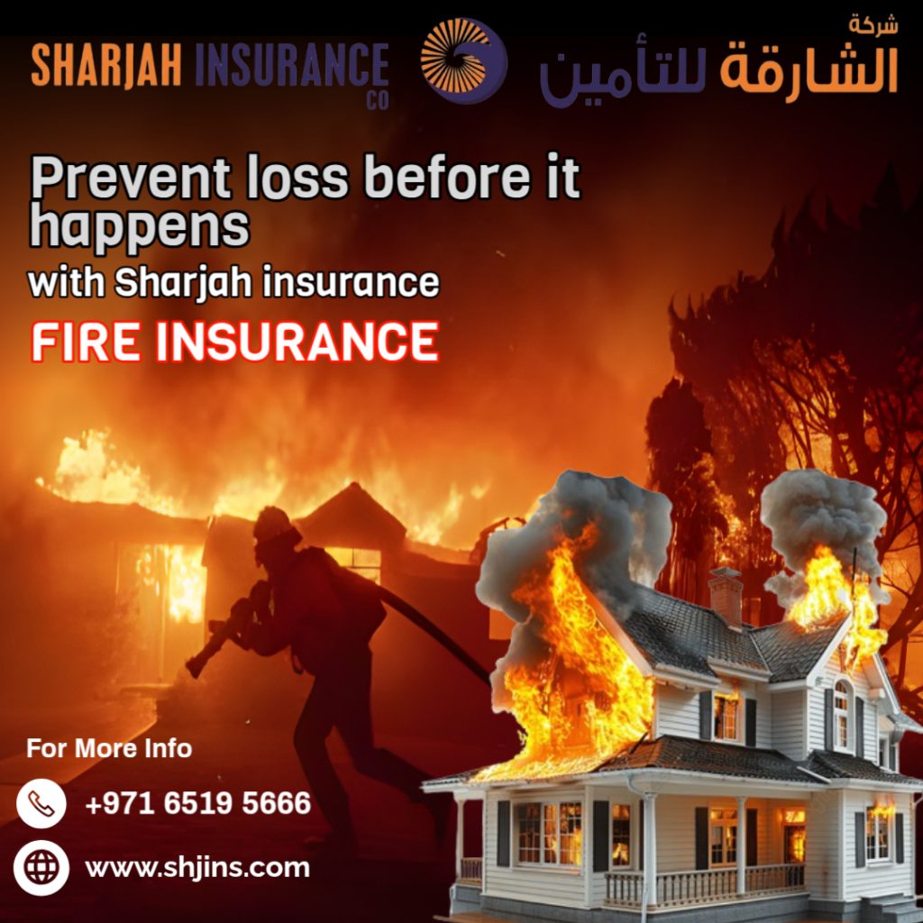 Safeguarding Your Home: The Importance of Fire Insurance with Sharjah Insurance Company
